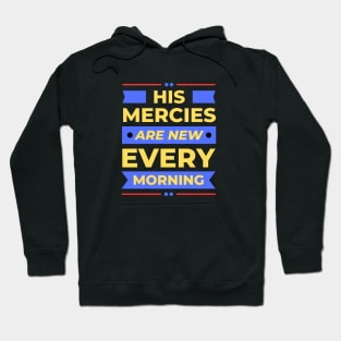 His Mercies Are New Every Morning | Christian Hoodie